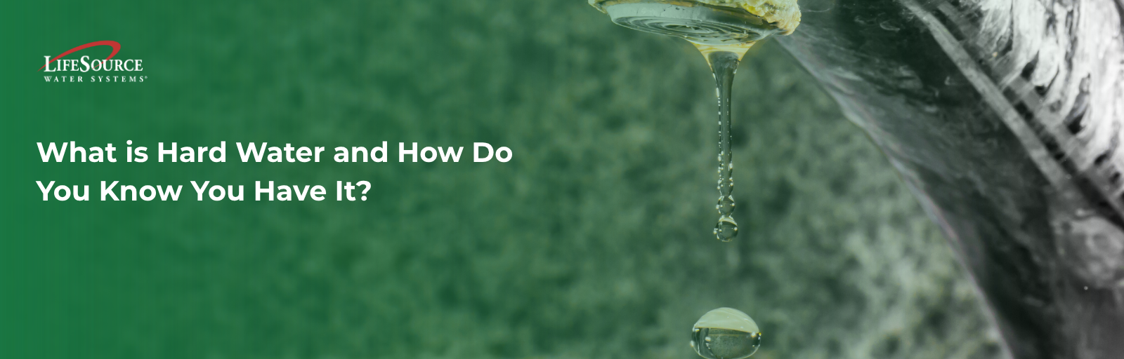 What is Hard Water and How Do You Know You Have It?