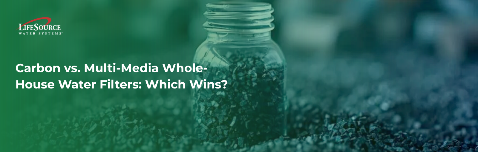 Carbon vs. Multi-Media Whole-House Water Filters: Which Wins?